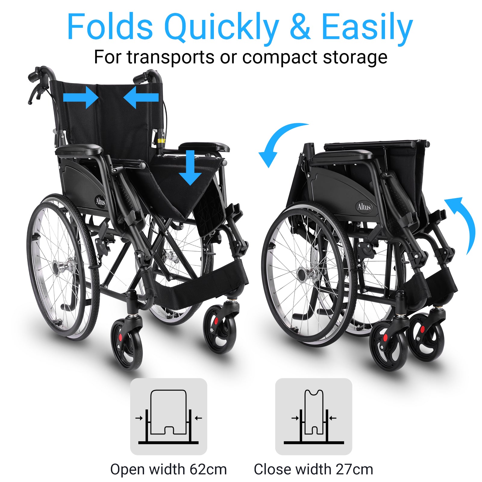 The wheelchair folds quickly from 62cm to just 27cm wide, making it easy to store or transport.Ideal for car boots and compact spaces, it simplifies travel and home storage.