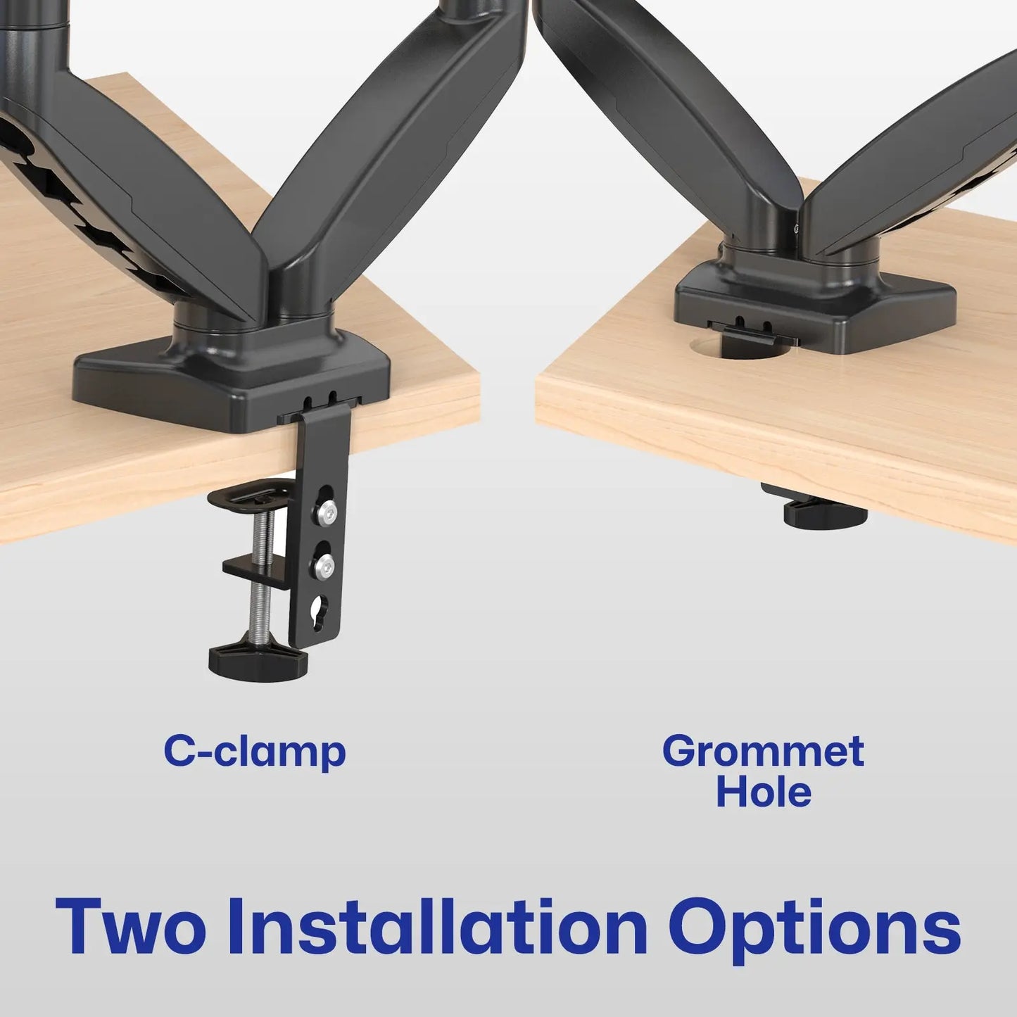 Installation Options: Two installation options: C-clamp for desk edge or grommet hole for pre-drilled desk.