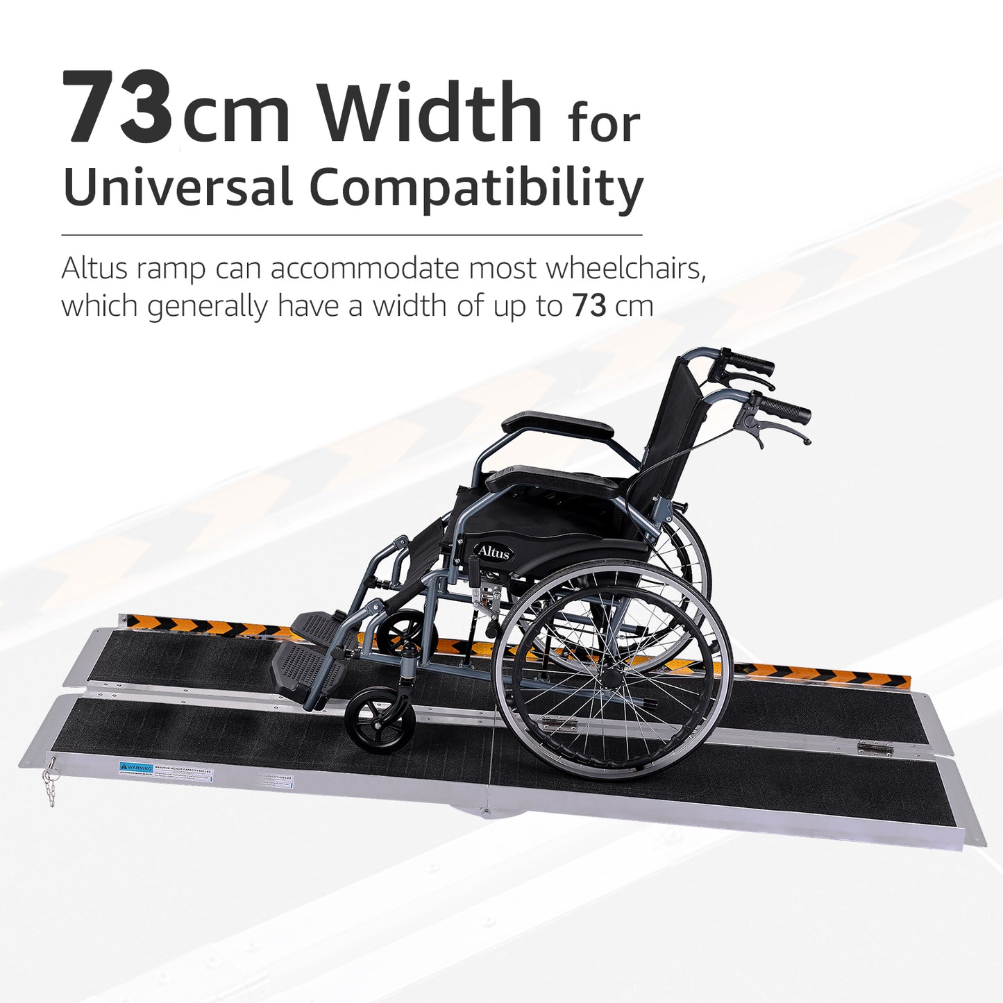 "Wide Universal Fit
Standard manual wheelchair positioned on the 73cm wide universal ramp surface demonstrating compatible wheel track clearance for most standard mobility devices"