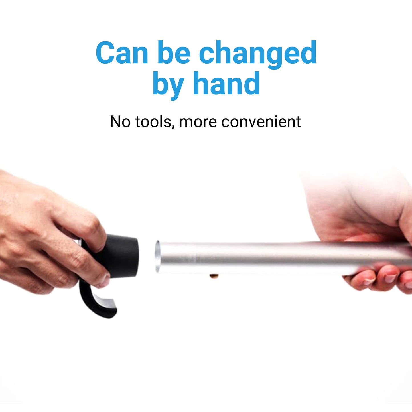 Two hands holding a cylindrical object with text indicating it can be changed by hand without tools.
